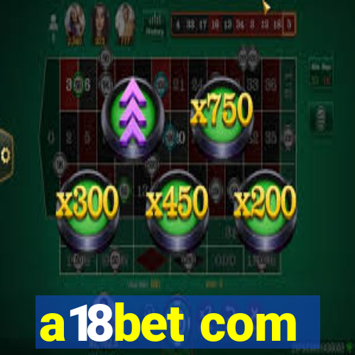 a18bet com